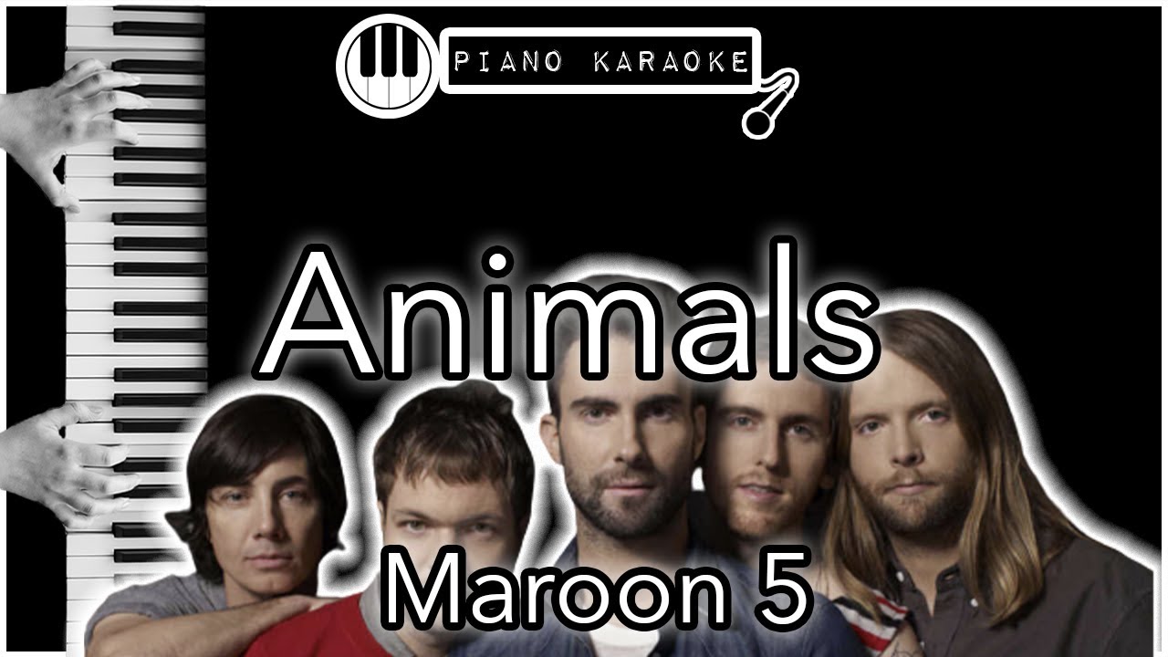 Animals - Maroon 5 - Piano Karaoke Instrumental