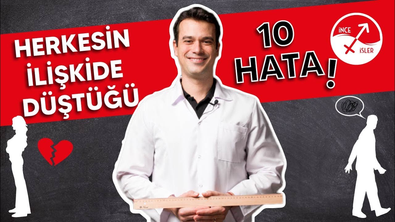 HER İLİŞKİDE YAPILAN 10 HATA