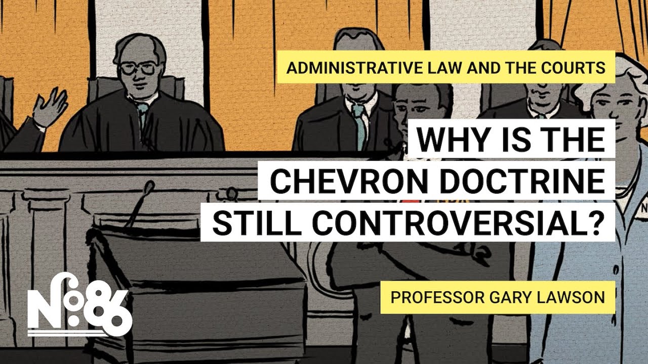 Why is the Chevron Doctrine Still Controversial? [No. 86]