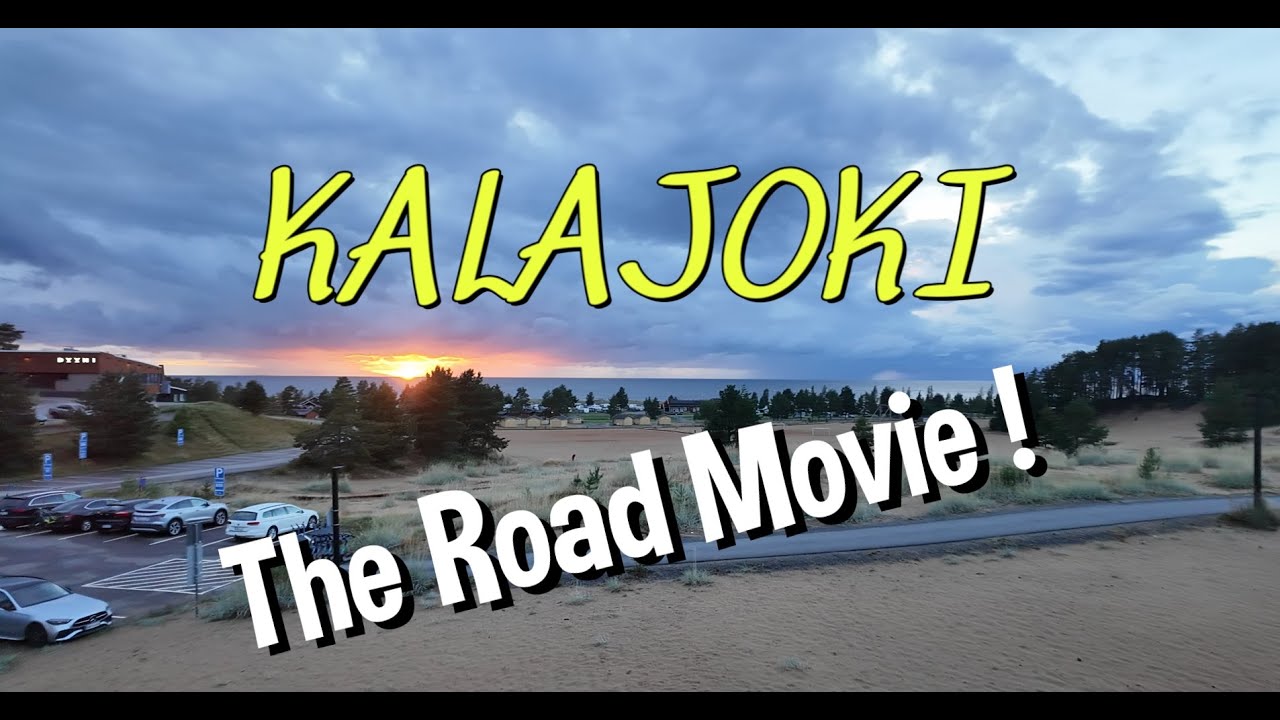 KALAJOKI THE ROAD MOVIE ! Kes&auml;isi&auml; tunnelmia ja maisemia Kalajoella.