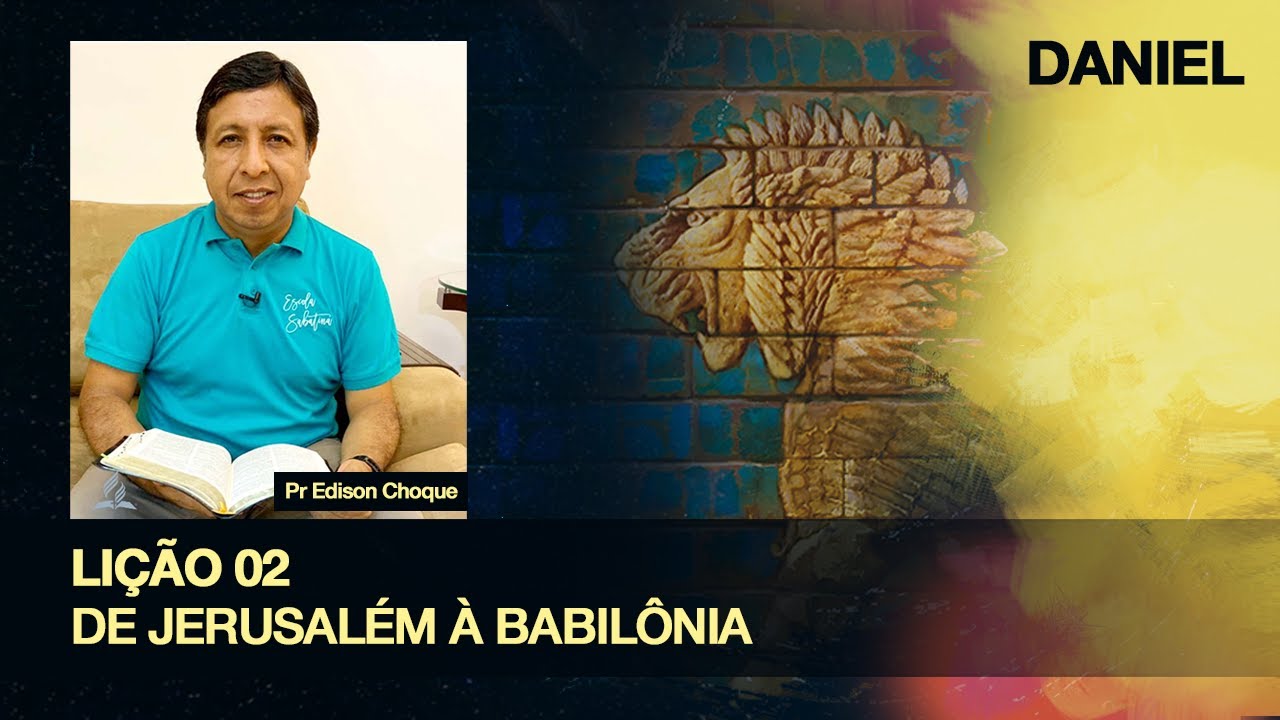 Lección 02 - De Jerusalén a Babilonia (1ºTrim/2020)