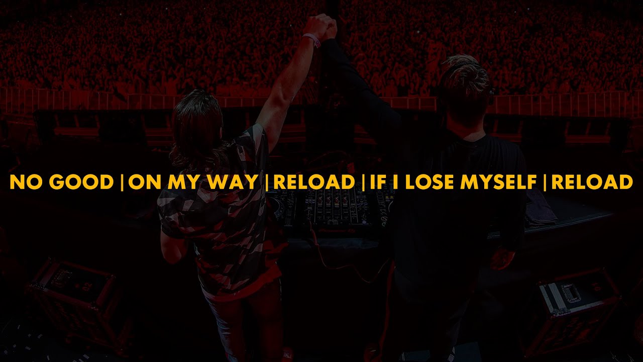 No Good | On My Way | Reload | If I Lose Myself | Flash (Axwell Λ Ingrosso Mashup)