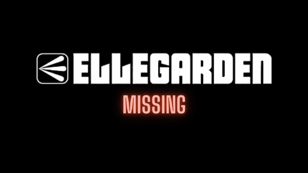 ELLEGARDEN - Missing - English Lyrics / 歌詞