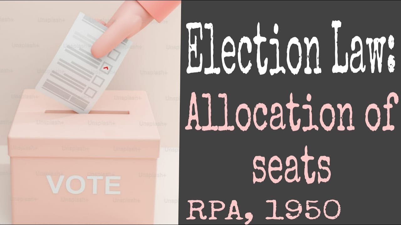 Seat Allocation in India: Representation of the People Act, 1950 Explained