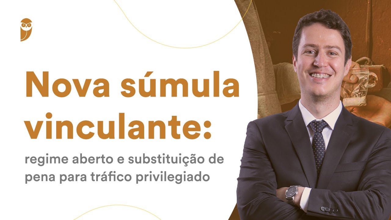 Nova súmula vinculante: regime aberto e substituição de pena para tráfico privilegiado