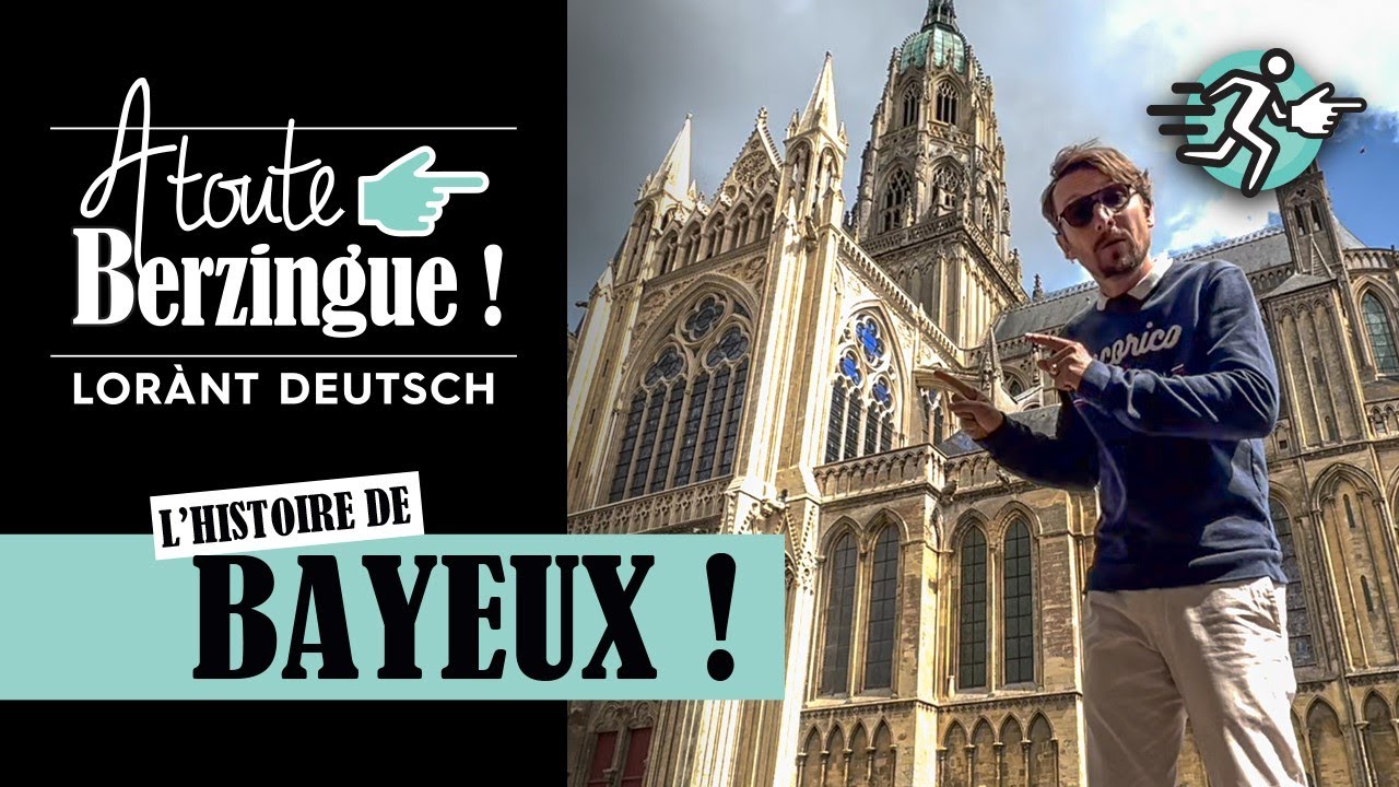 L'histoire de BAYEUX... A Toute Berzingue !