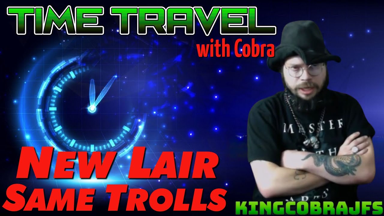 New Lair, Same Trolls and DTTS - KingCobraJFS - Back in Time Series