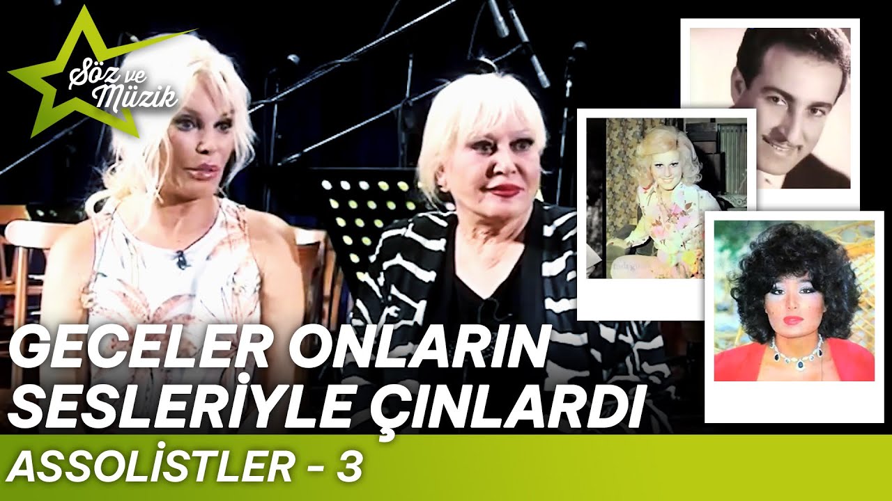 Geceler Onların Sesleriyle &Ccedil;ınlardı - Assolistler - 3 | S&ouml;z ve M&uuml;zik