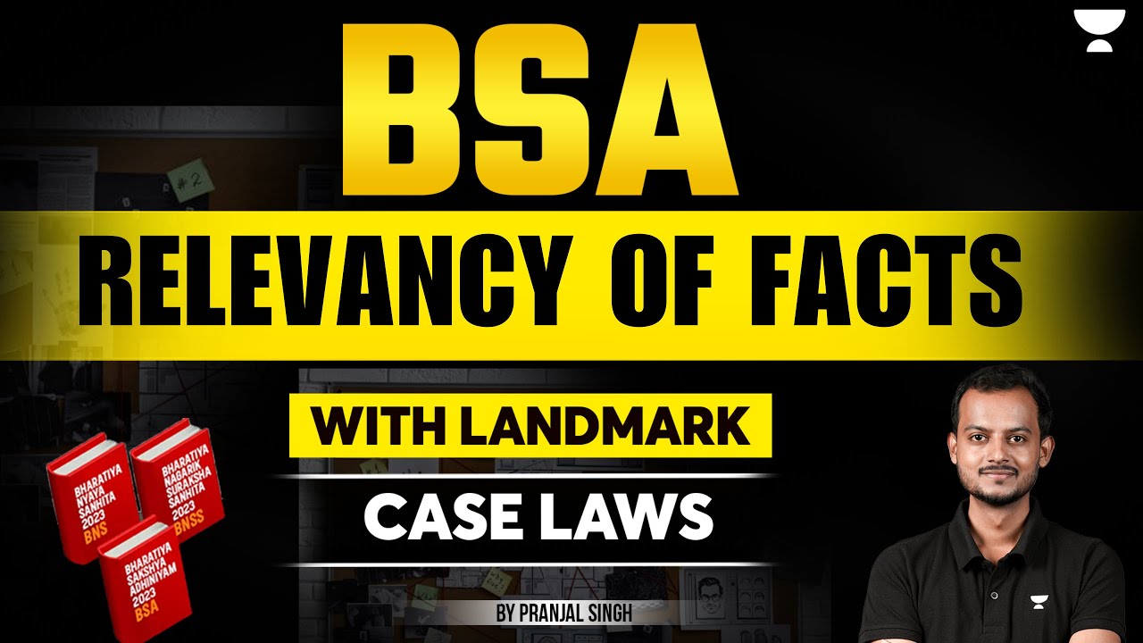 Relevancy of Facts in BSA | Bharatiya Sakshya Adhiniyam | New Criminal Laws | Pranjal Singh