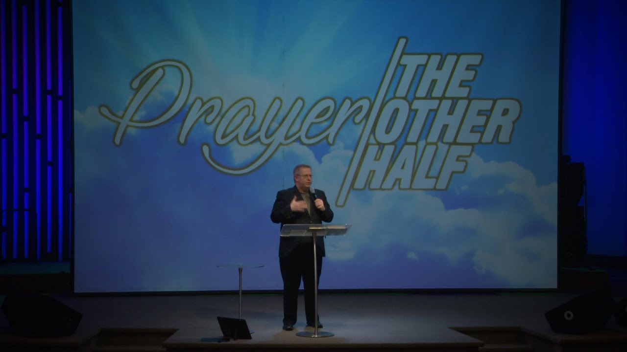 Prayer - The Other Half - Pastor Raymond Woodward