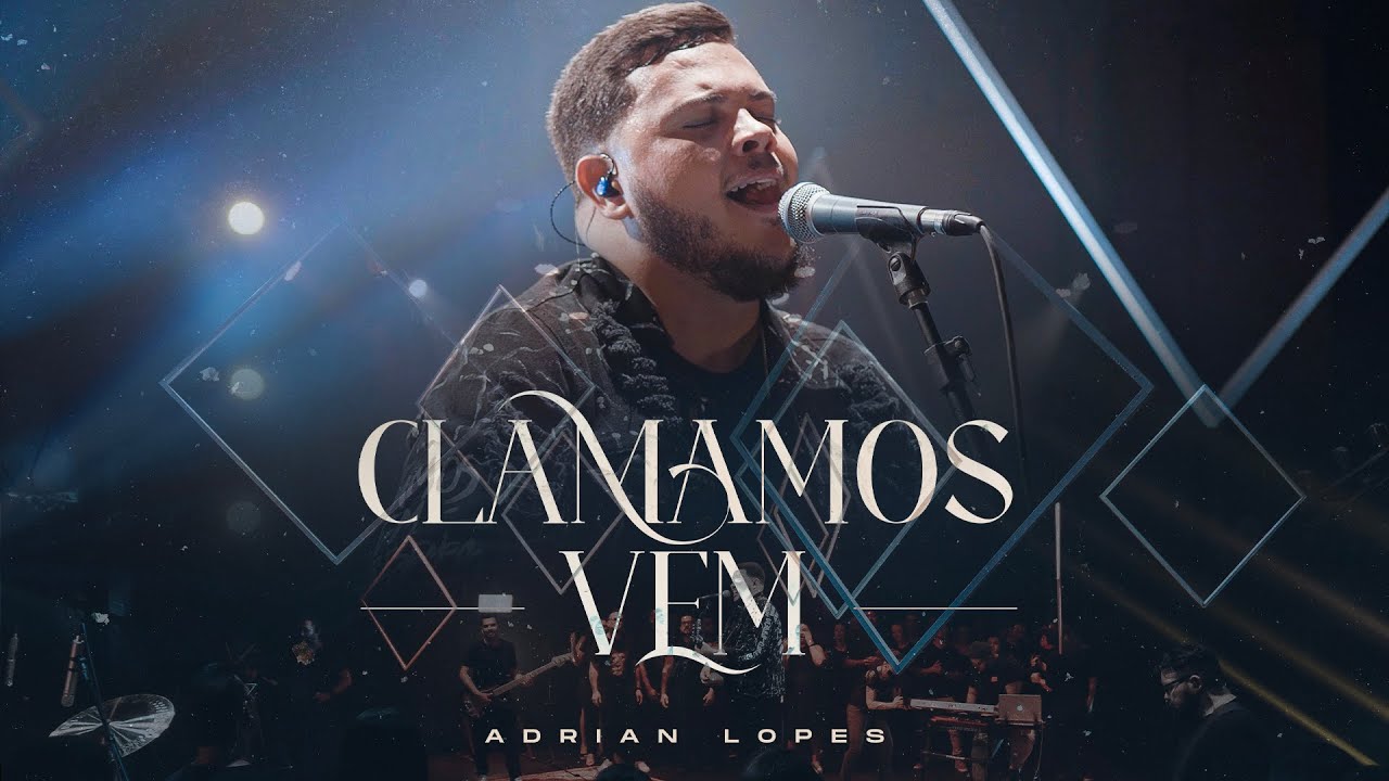 CLAMAMOS VEM | ADRIAN LOPES - (Ao Vivo)
