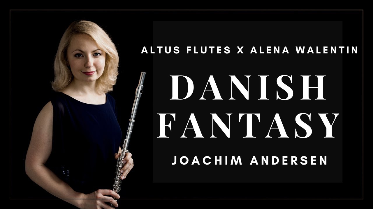 Danish Fantasy, Joachim Andersen by Altus Artist Alena Walentin | Altus Flutes Online Concert