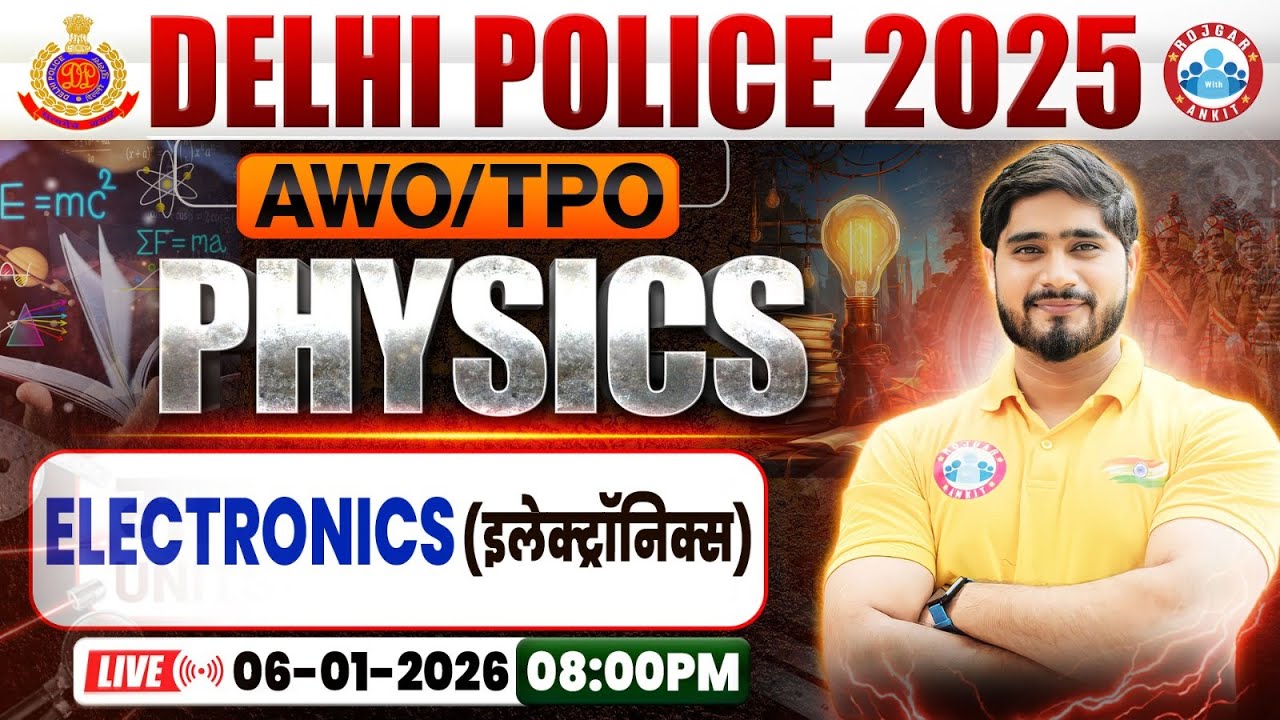 Delhi Police AWO TPO Science Class 2025 | Electronics | AWO TPO Physics | By Dharmendra Sir