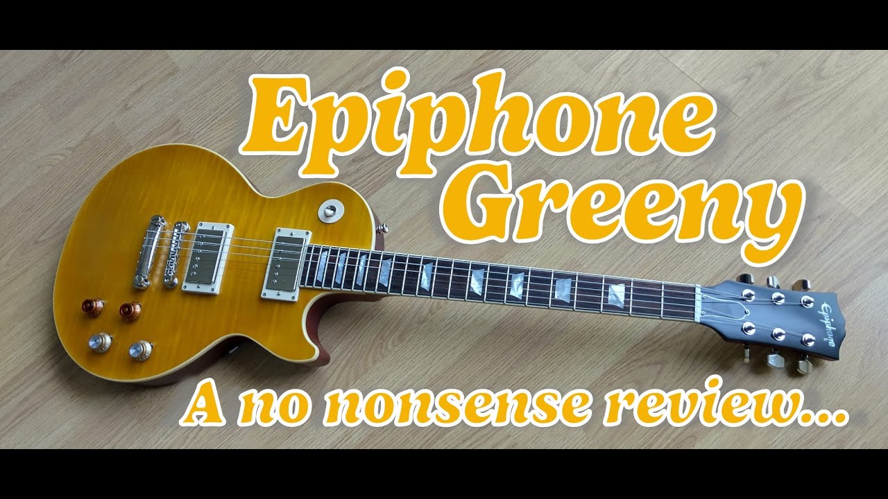 Epiphone 'Greeny' Les Paul - all the Les Paul you need?