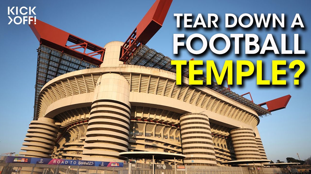 WHY demolish iconic football stadiums? | The story of San Siro