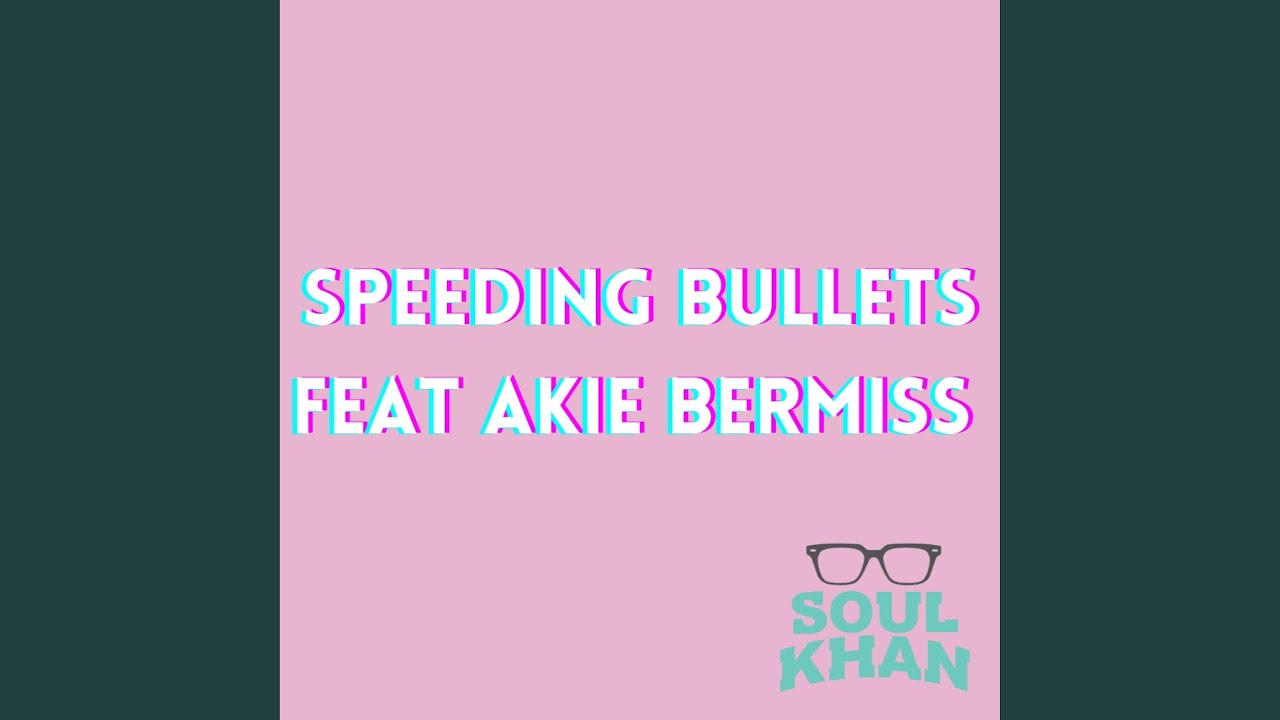 Speeding Bullets