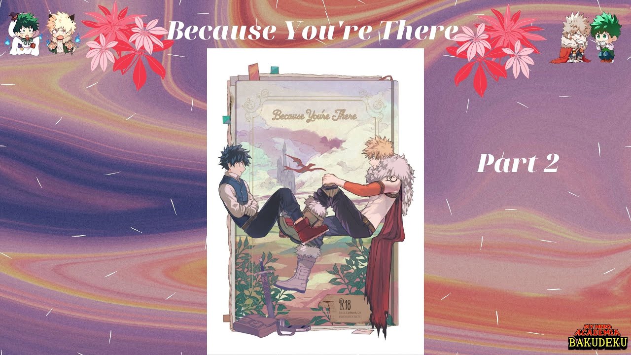 Because You're There (Part2/2) | BNHA DJ | BakuDeku