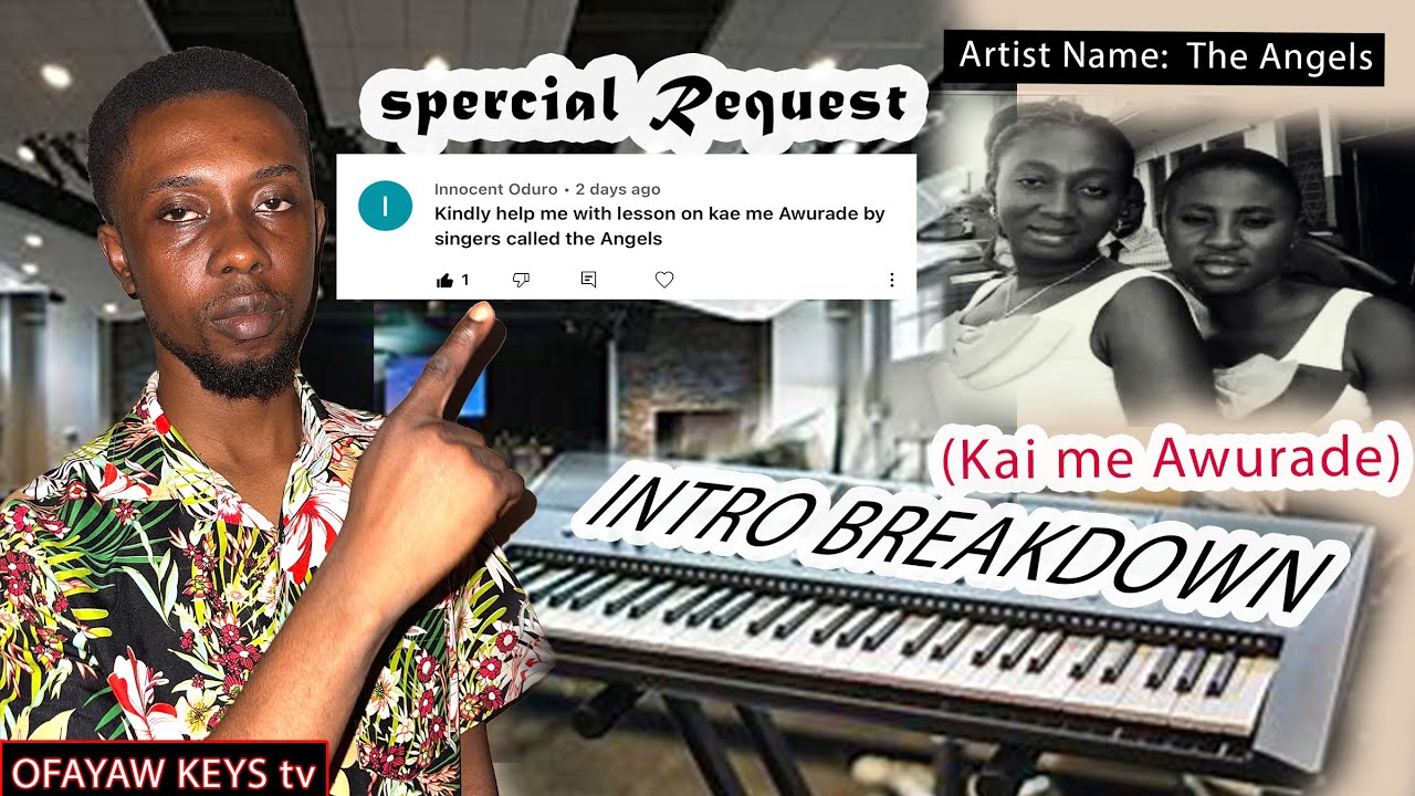 OFAYAW KEYS | Special Request | Kai me Awurade by Angels | solo’s Breakdown @ key F