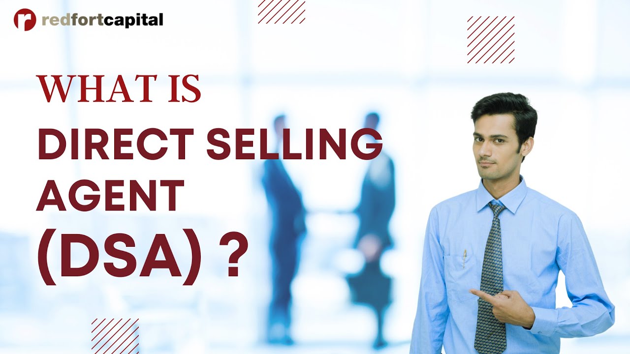 What is a Direct Selling Agent (DSA)?