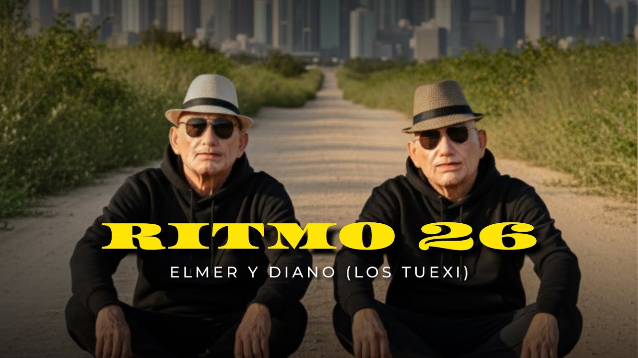 Elmer y Diano (Los Tuexi) - Ritmo 26