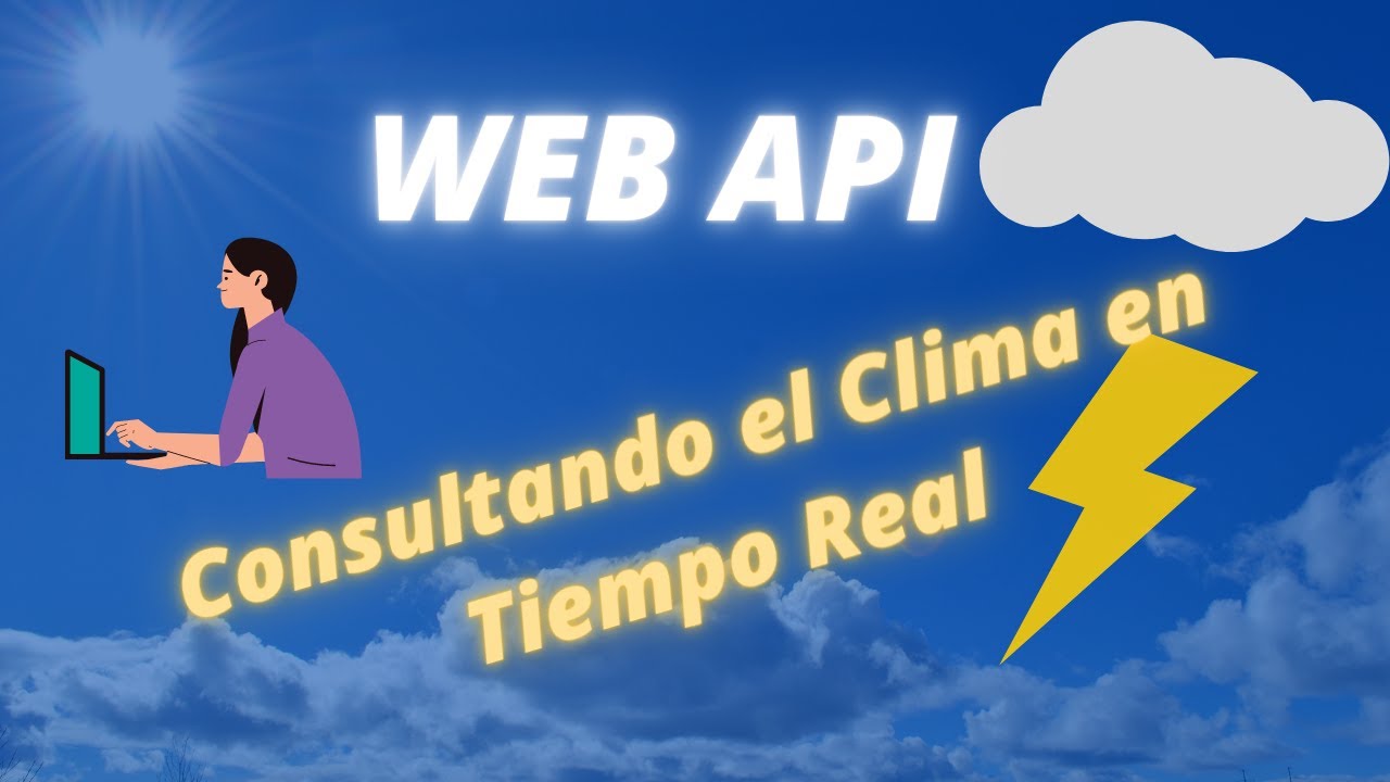 🔴 Cómo Consumir una Web API | Consultando el Clima en Tiempo Real