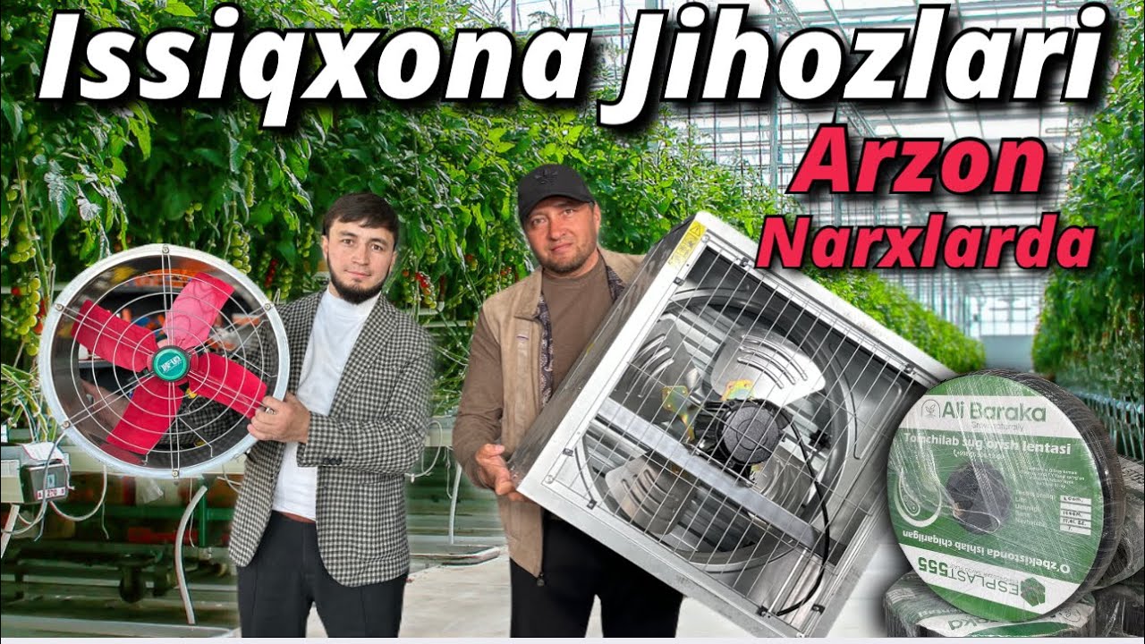 Ali Baraka. Issiqxona uchun zamonaviy jihozlar. OPTOM narxlarda! Kapilni shlang, plyonka, zajimlar…