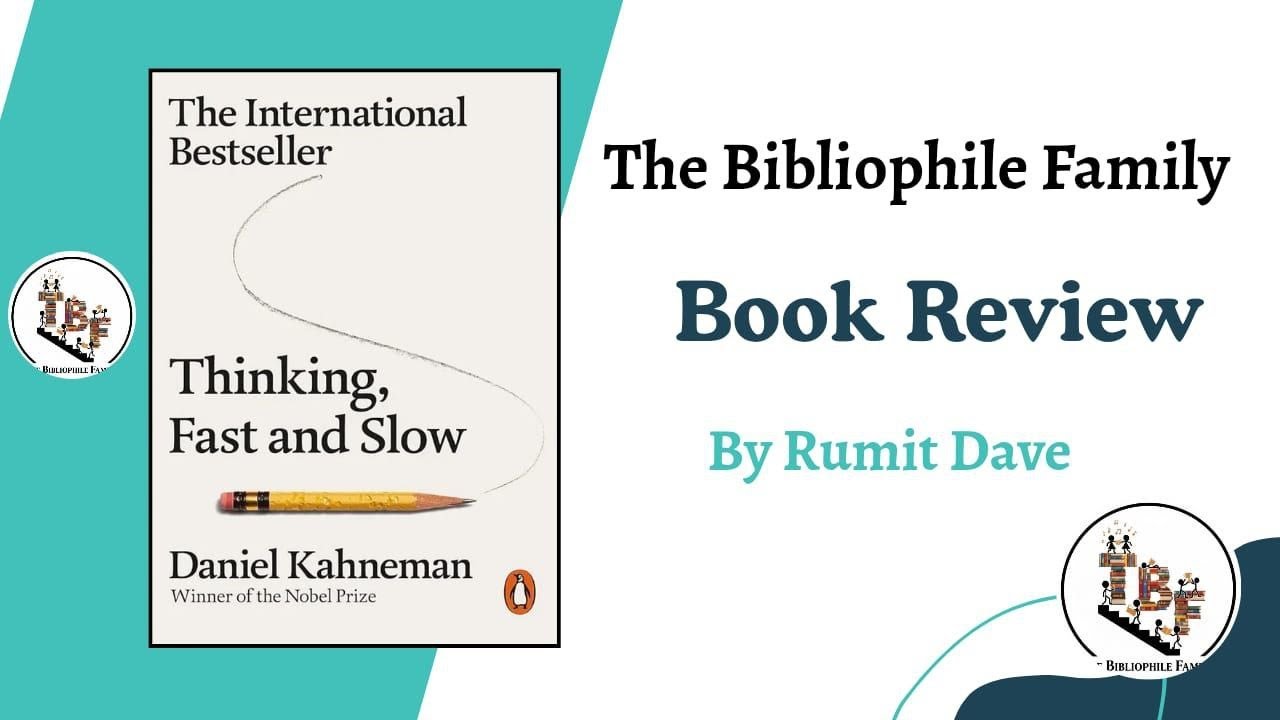 Book Review on Thinking, Fast and Slow by Daniel Kahneman I Rumit Dave