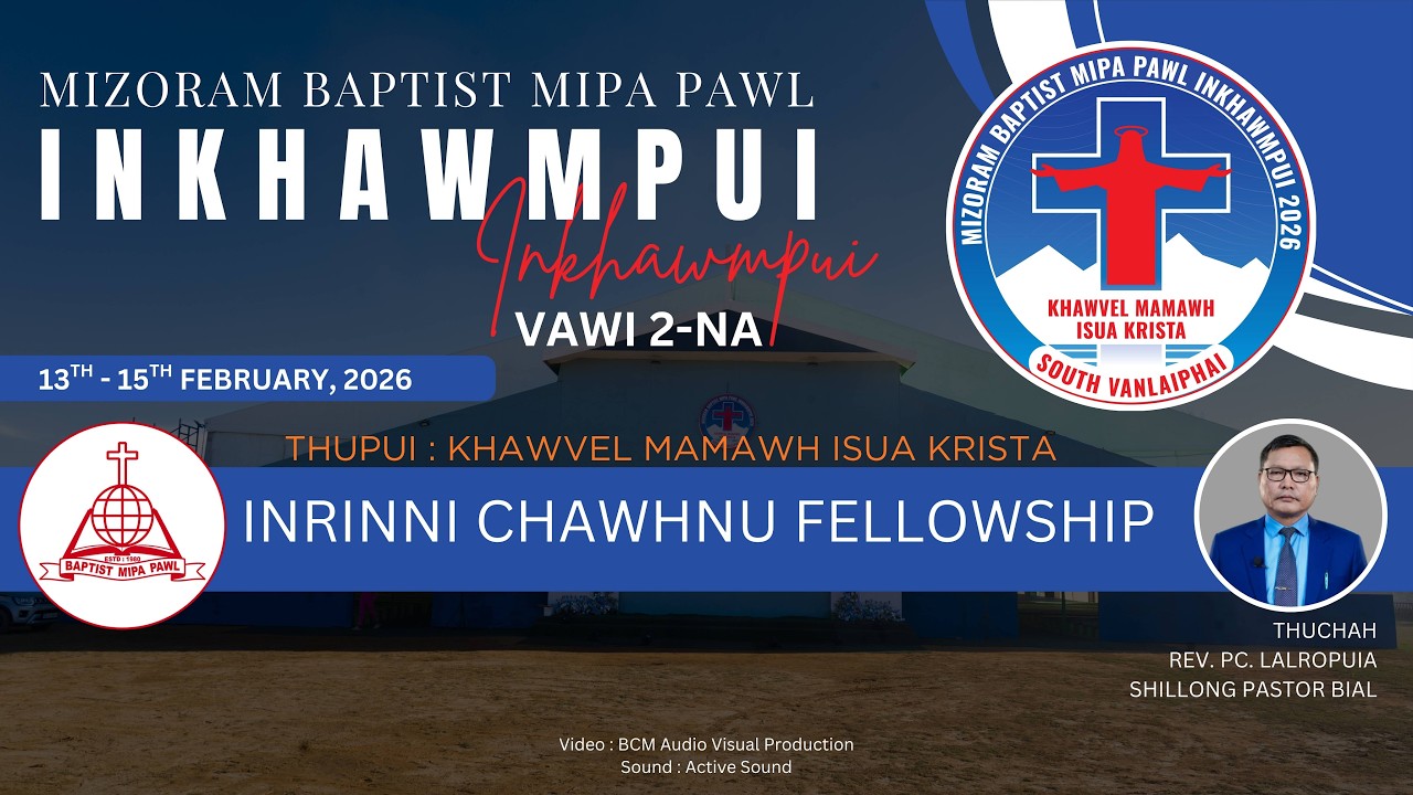 MBMP INKHAWMPUI VAWI 2-NA | INRINNI CHAWHNU FELLOWSHIP (FEBRUARY 14, 2026)