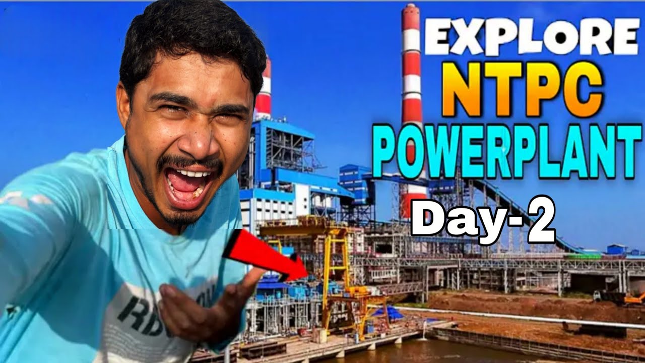 NTPC Power Plant का असली सच 🔥 | पहली बार कैमरे में कैद हुआ अंदर का नज़ारा 😱 | DAY 2