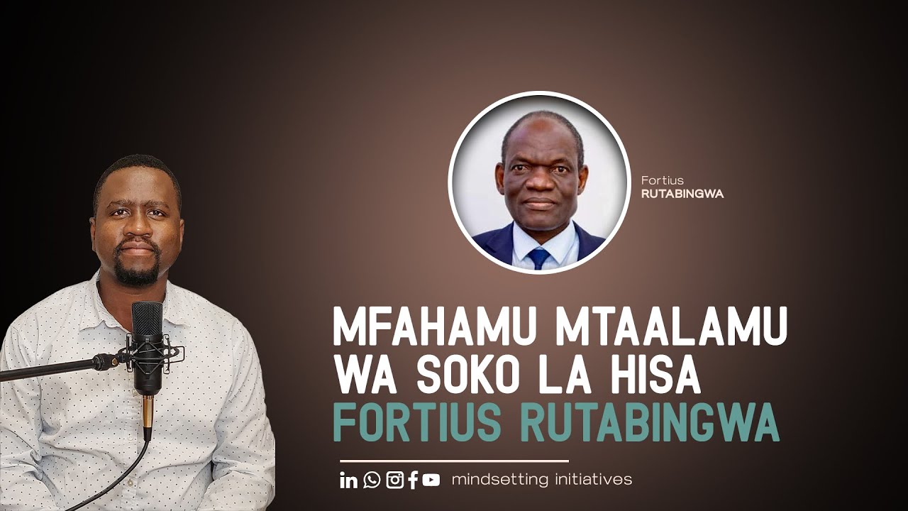 Siri za Mafanikio ya Mahiri wa Soko la Hisa | Fortius Rutabingwa