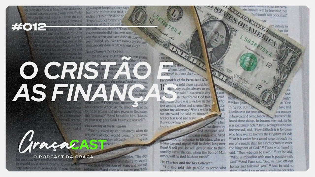 A MENTALIDADE FINANCEIRA QUE DEUS QUER PARA VOCÊ  - PR. JUNIOR - Graçacast #012