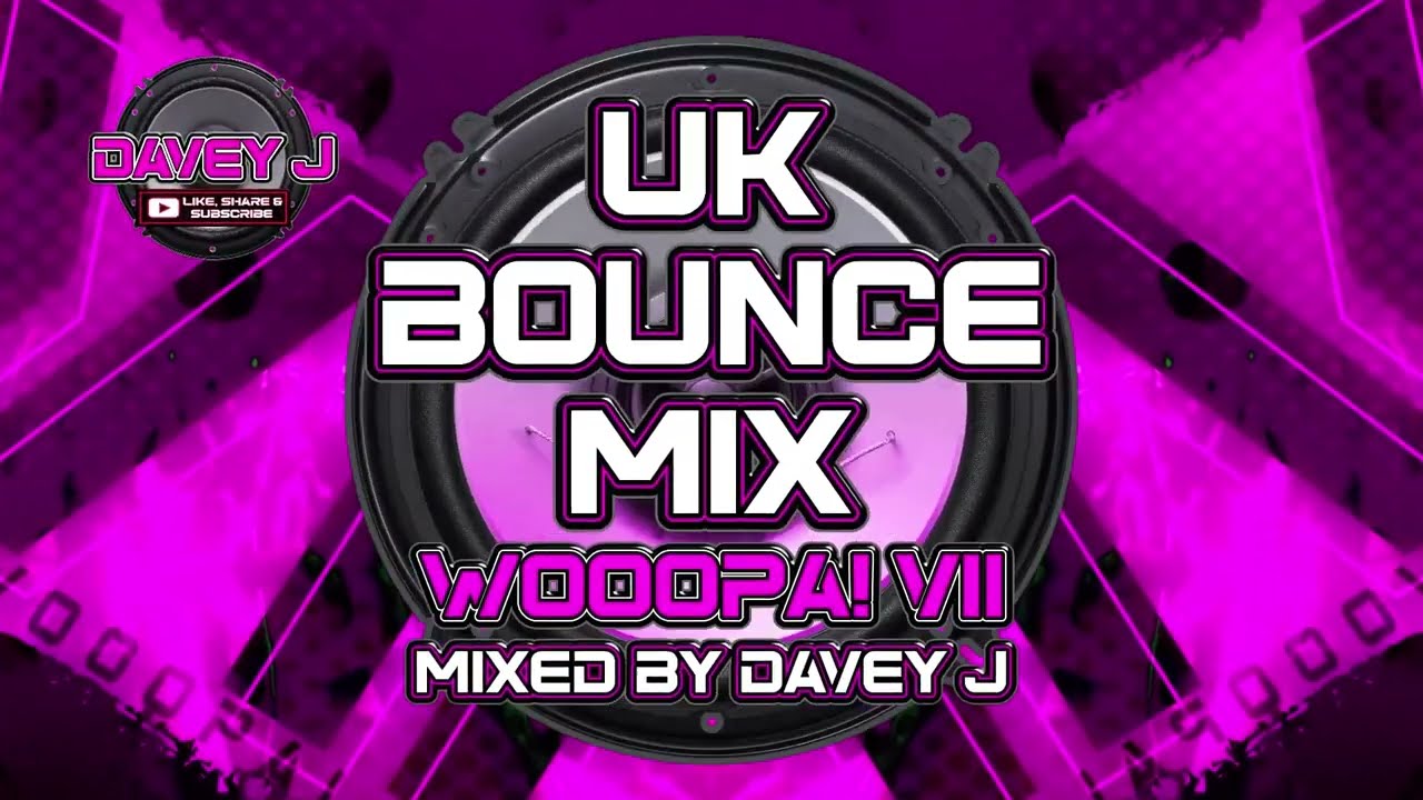 UK Bounce Mix Wooopa! VII Mixed By Davey J [Feb 2025] @leanne888