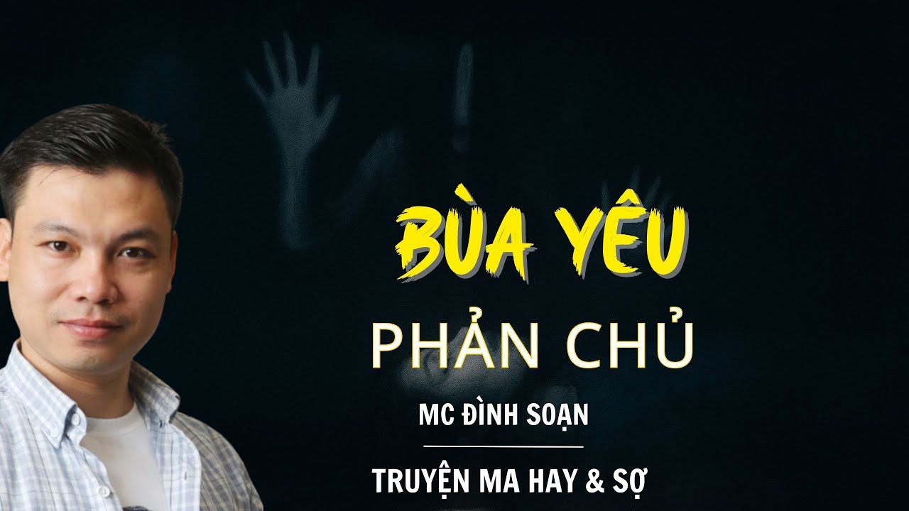 RADIO CHUYỆN MA : BÙA YÊU PHẢN CHỦ  | CHUYỆN MA MC ĐÌNH SOẠN KỂ.