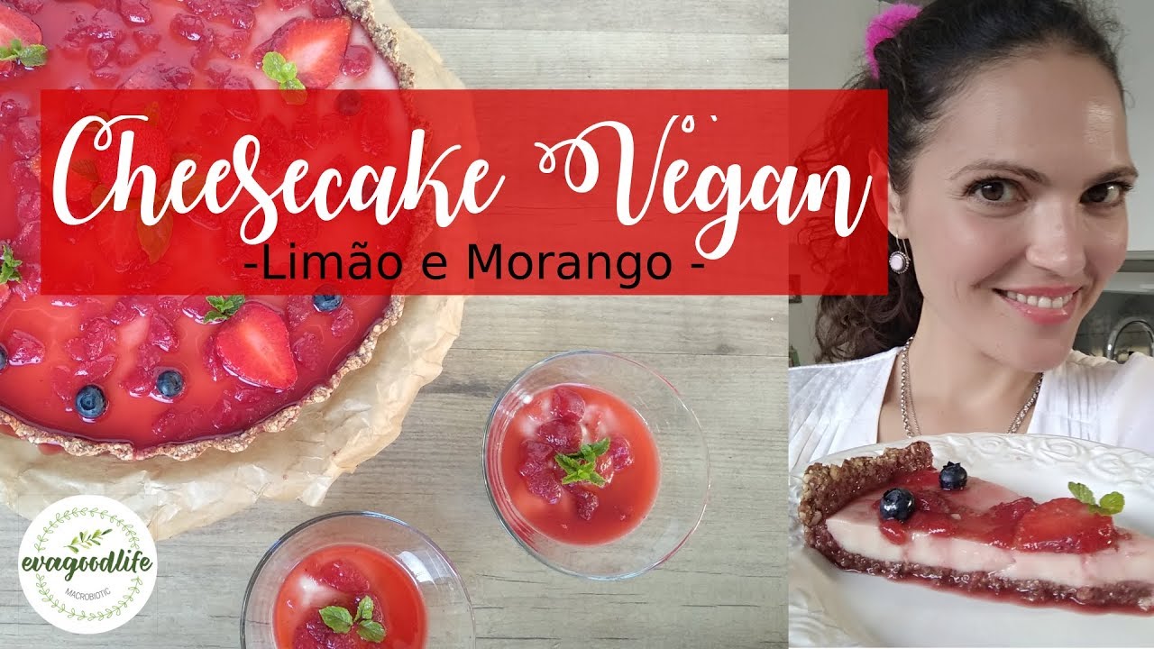 “CHEESECAKE” VEGAN de limão e morango evagoodlife