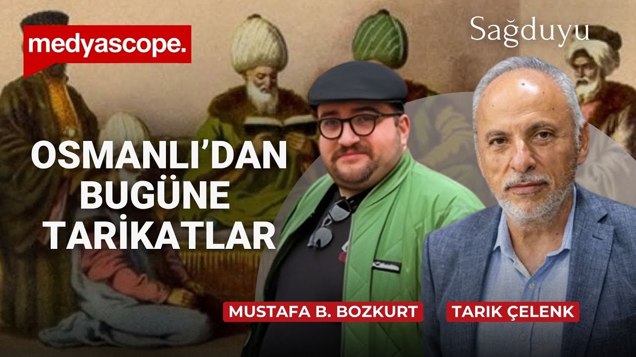 Osmanlı tarikatlarını kim, neden sürgün etti? Mustafa B. Bozkurt anlatıyor | Sağduyu