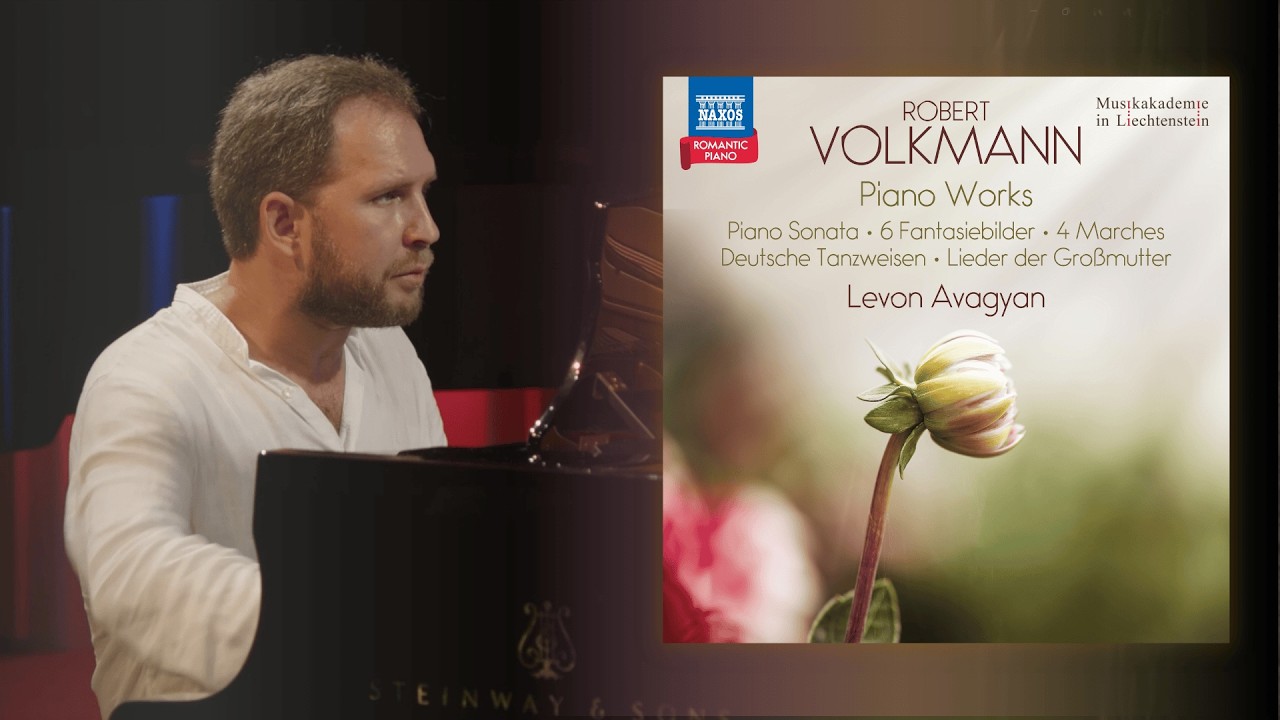 Rediscovering Robert Volkmann – piano works performed by Levon Avagyan | Naxos Romantic Piano series