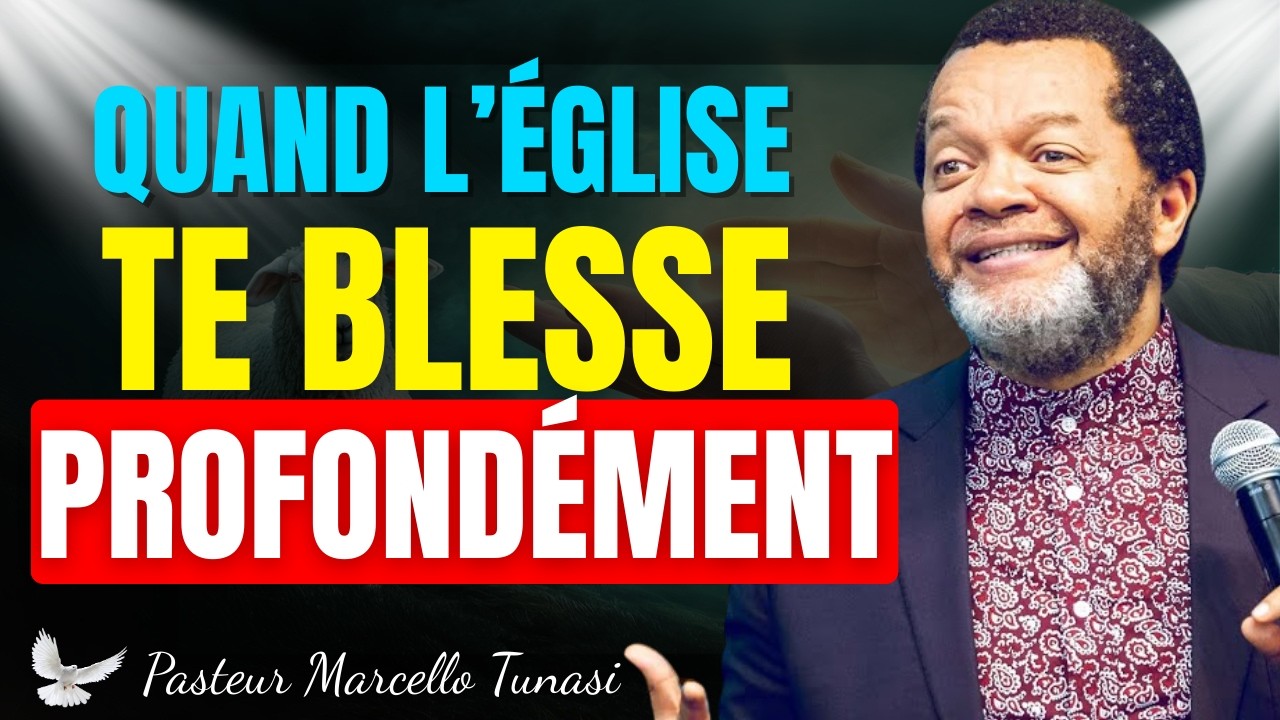 Les Blessures dans l’Église : Comprendre et Guérir | Pasteur Marcello Tunasi