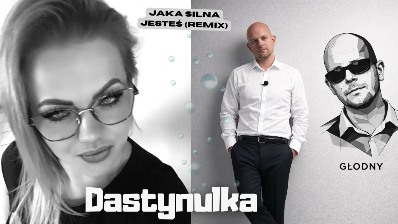 DASTYNULKA feat GŁODNY – Jaka silna jesteś