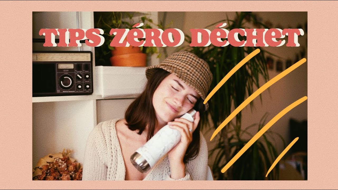 MES TIPS ZÉRO DÉCHET