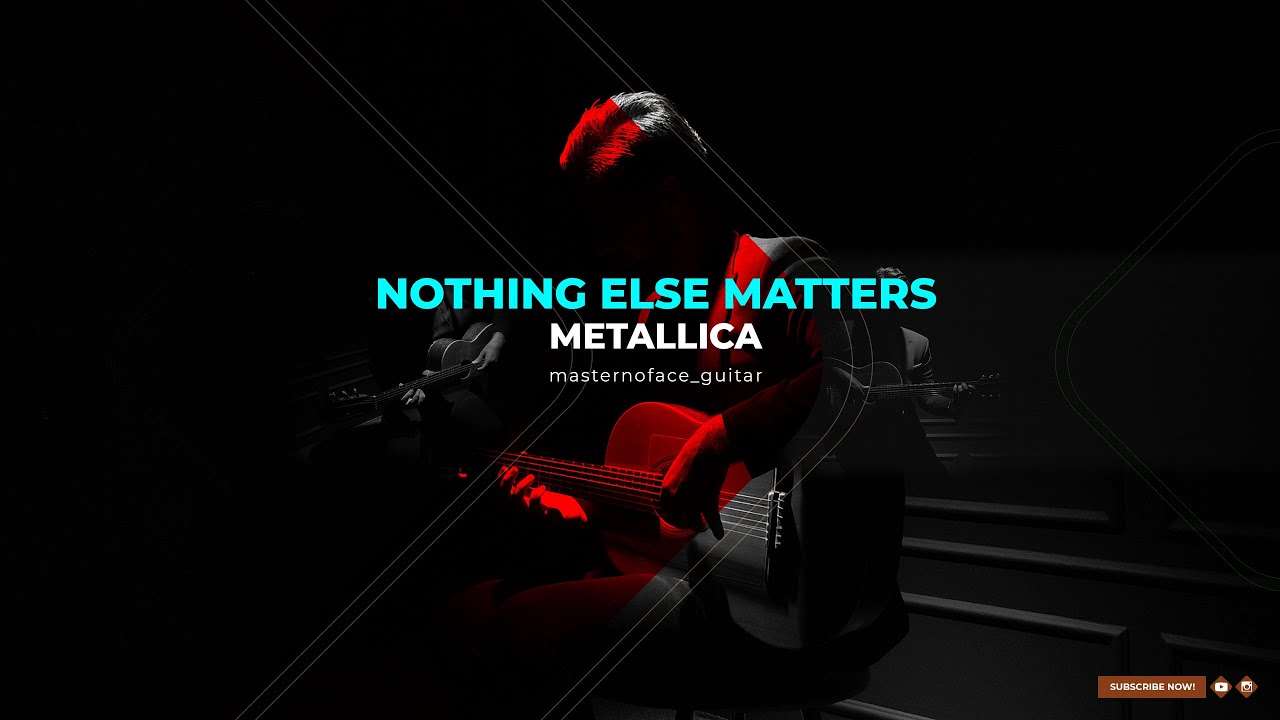Nothing else matters - Metallica