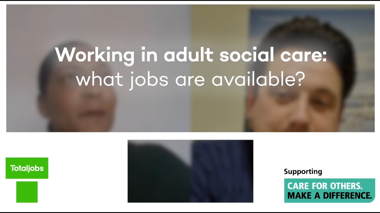 Working in adult social care: what jobs are available?