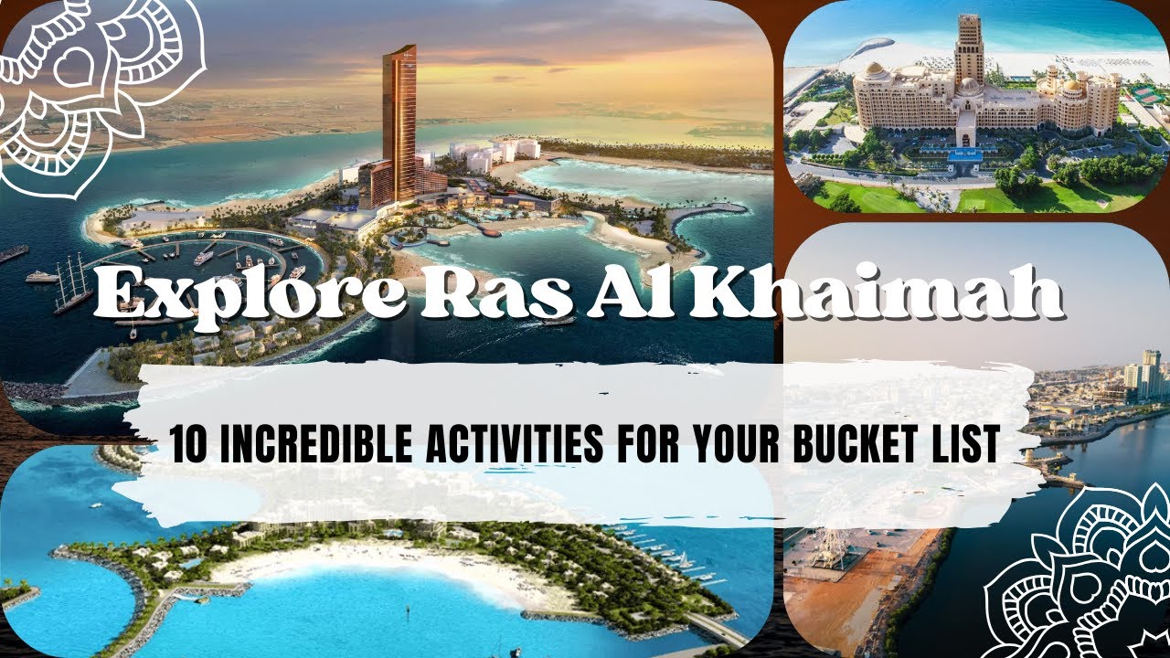 Explore Ras Al Khaimah: 10 Incredible Activities for Your Bucket List | Ras Al Khaimah, UAE