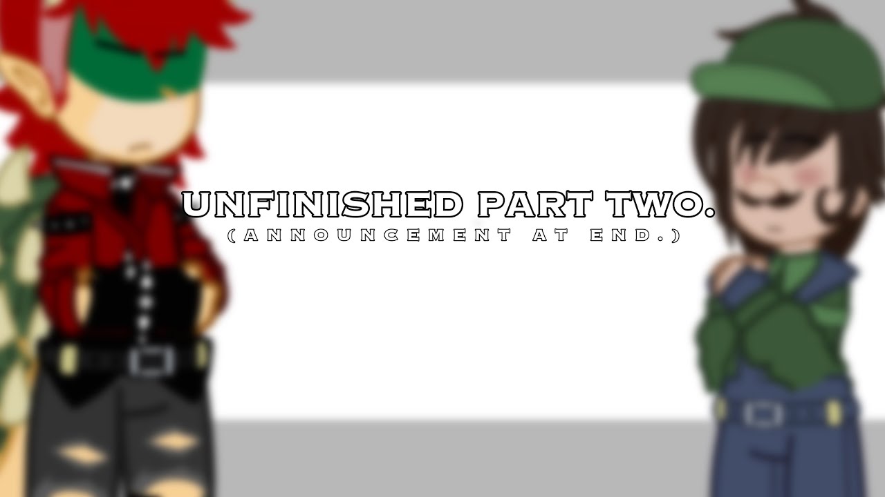 Bowuigil/ my AU // GCMM // part 2 UNFINISHED.