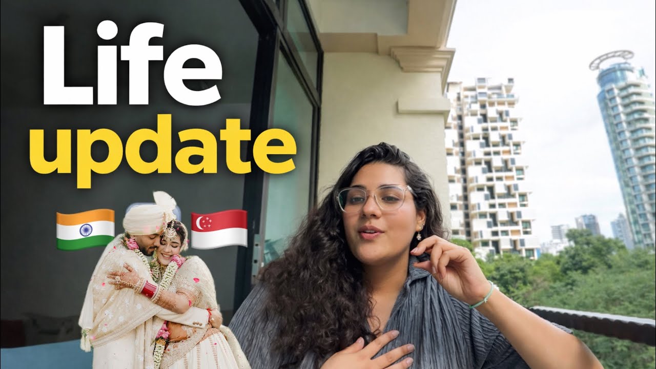 BIG Life update 🇮🇳➡️🇸🇬 | Entrepreneur to Bride to Expat 
