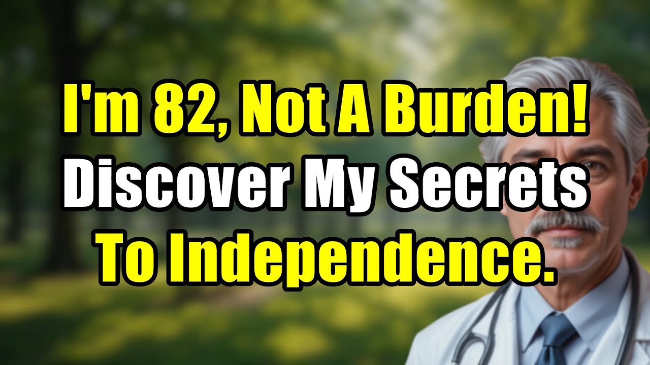 I'm 82 & Not a Burden! 7 Secrets to Stay Independent & Thrive in Your Golden Years.