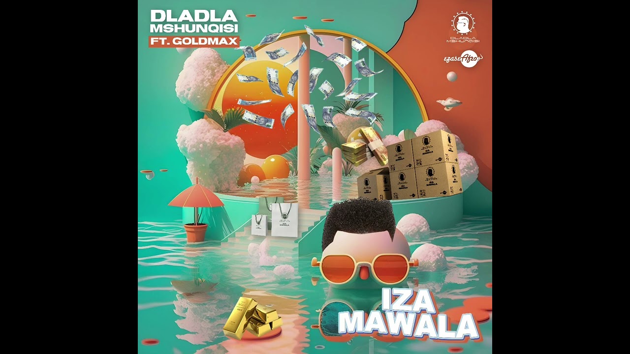 Dladla Mshunqisi Feat. Goldmax - Iza Mawala (Official Audio)