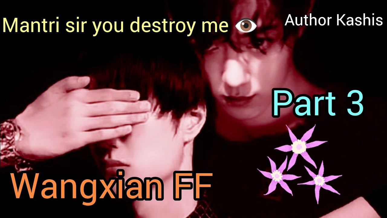 Mantri Sir you destroy me💔🧿#WangXian Fanfiction explained inHindi#part 3#wangxianff#Theuntamed#blBts