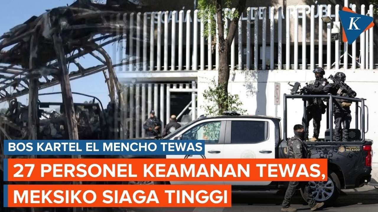27 Personel Keamanan Tewas dalam Serangan Balasan Kartel, Meksiko Siaga Tinggi
