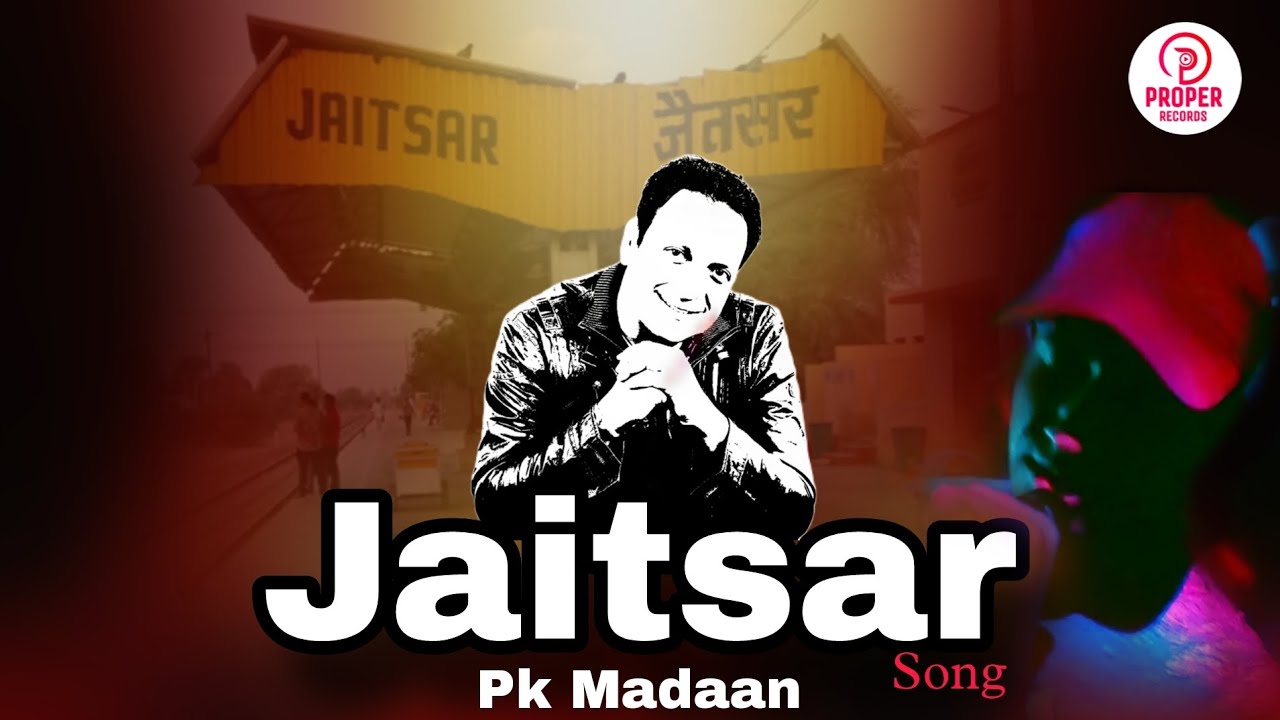 Jaitsar || Latest Punjabi Song || Pk Madaan || Shukina di aa Mandi Bai jaitsar || Jet sir song