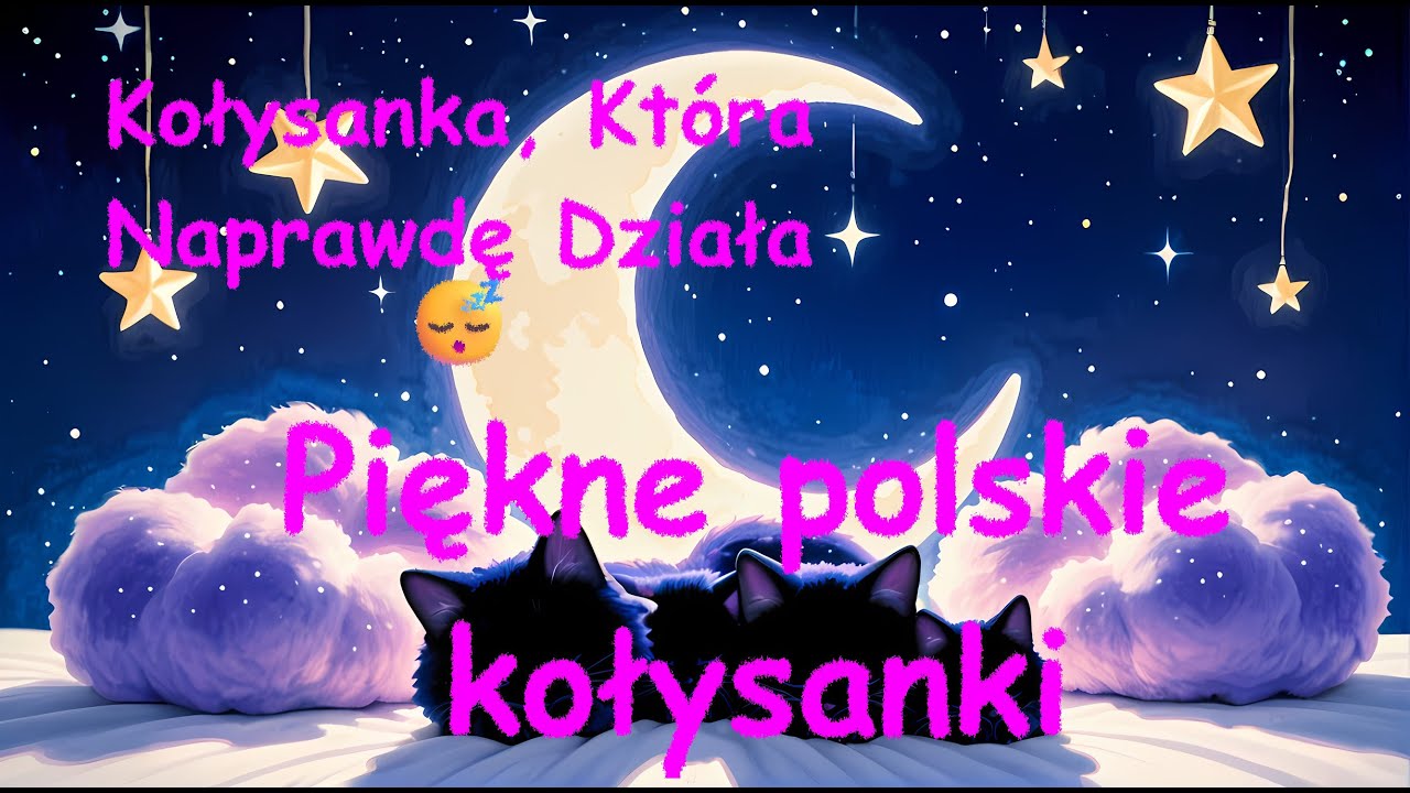 Najpiękniejsze polskie kołysanki 🌙| Kotki dwa
